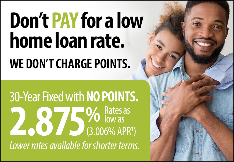 30-Year Fixed Rate Mortgage with No Points. Rates as low as 2.875%.