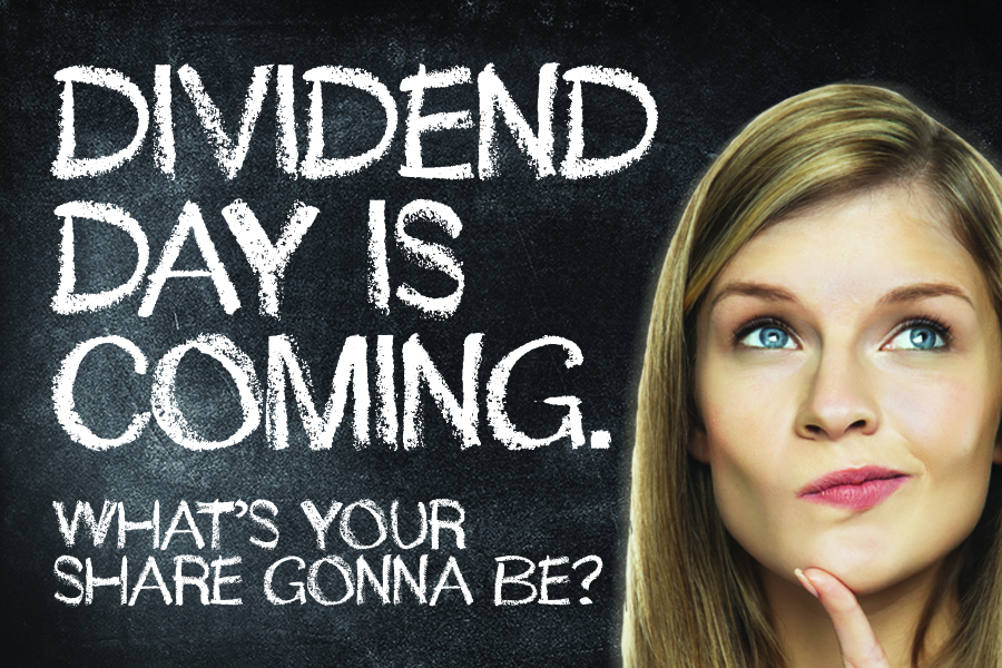 Dividend Day is coming.