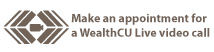 Make an appointment for a WealthCU live video call