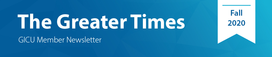The Greater Times: GICU Member Newsletter Fall 2020