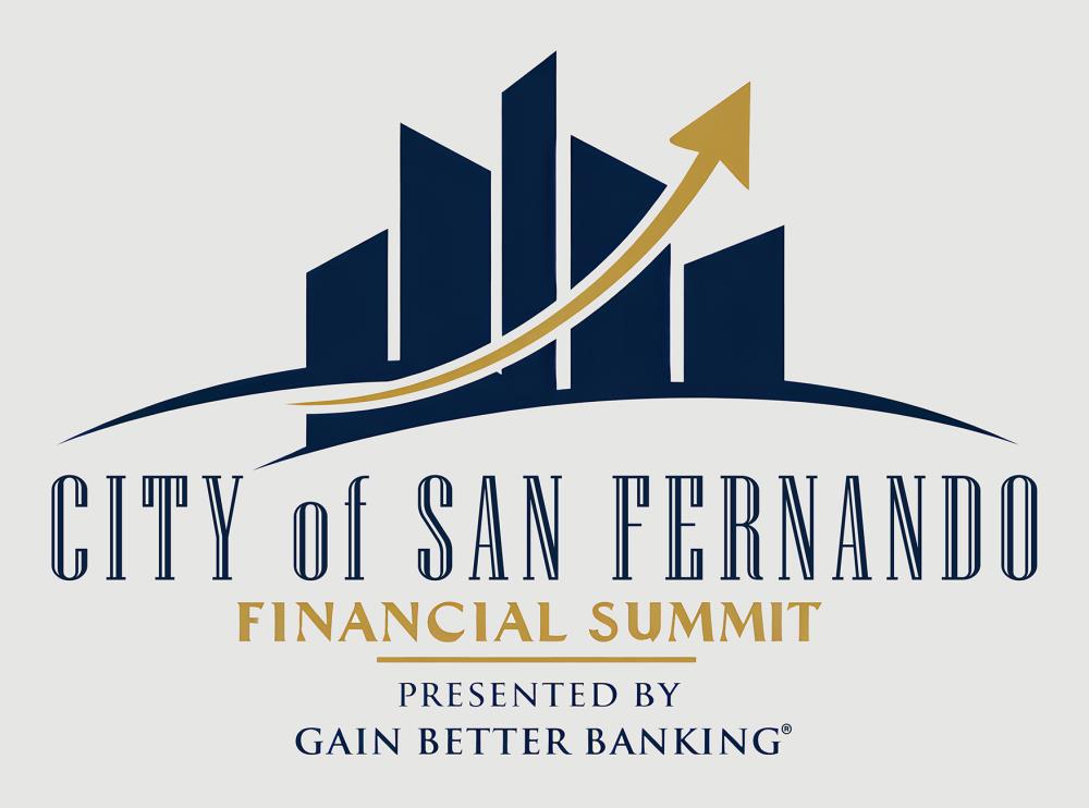 city of san fernando financial summit presented by Gain Better Banking
