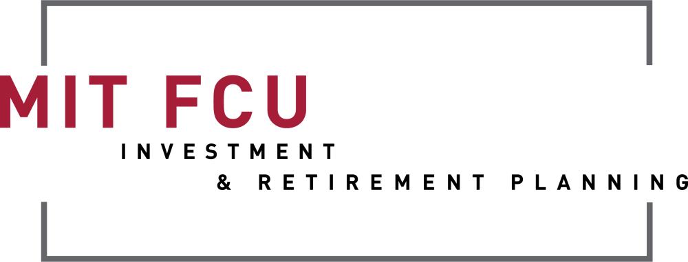 MIT FCU Investment & Retirement Planning