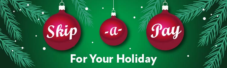 Skip A Pay for Your Holidays!