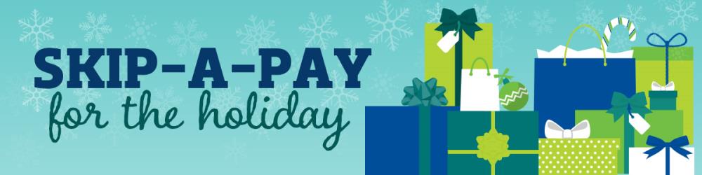 Skip-A-Pay for the Holiday