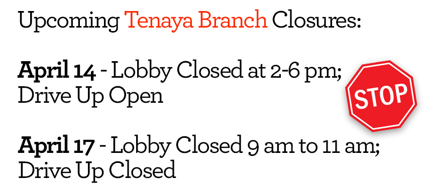 Upcoming Tenaya Branch Closures