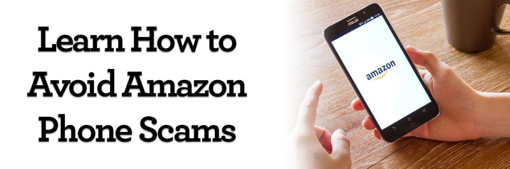 Learn How to Avoid Amazon Phone Scams