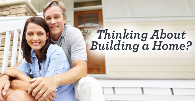Thinking about building a home?