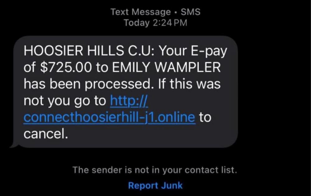 A screenshot of a text message received that reads HOOSIER HILLS CU: Your E-pay of $725 to Emily Wampler has been processed. If this was not you go to (fraudulant URL) to cancel.