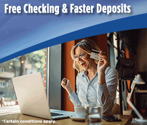 Free Checking & Faster Deposits with Priority Pay!