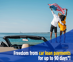 Freedom from car loan payments for up to 90 days!