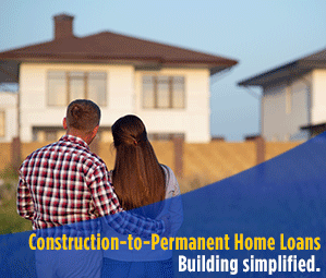 Construction-to-Permanent Home Loans
